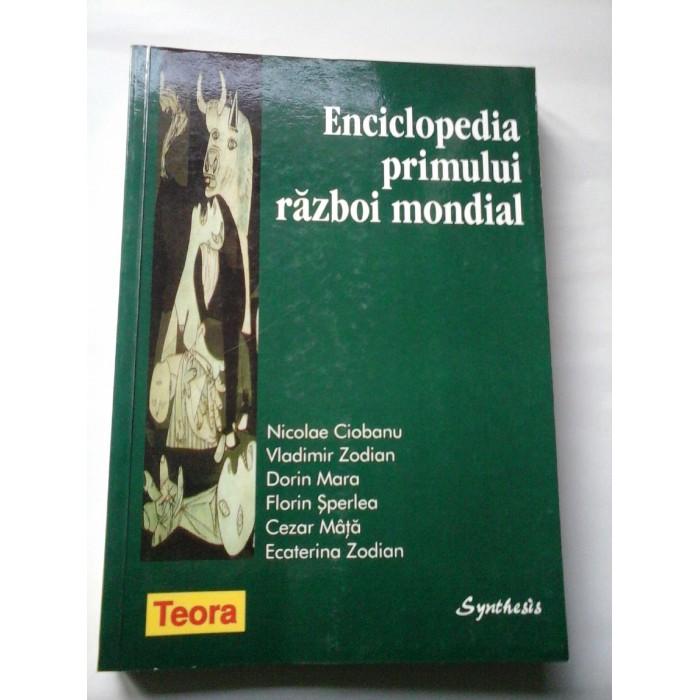 Enciclopedia primului razboi mondial - N. Ciobanu, V. Zodian, D. Mara, F. Sperlea, C. Mata, E. Zodian Enciclopedia primului razboi mondial - N. Ciobanu, V. Zodian, D. Mara, F. Sperlea, C. Mata, E. Zodian